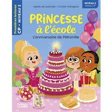 L'anniversaire de Pétronille : Princesse à l'école : Premières lectures CP. Niveau 2 : INT