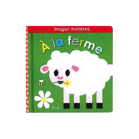 A la ferme : Imagiers matières : Livre cartonné