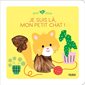 Je suis là, mon petit chat ! : Petit doux : Dès 10 mois : Livre cartonné