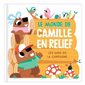 Le monde de Camille en relief : Les amis de la campagne : En relief : Livre cartonné