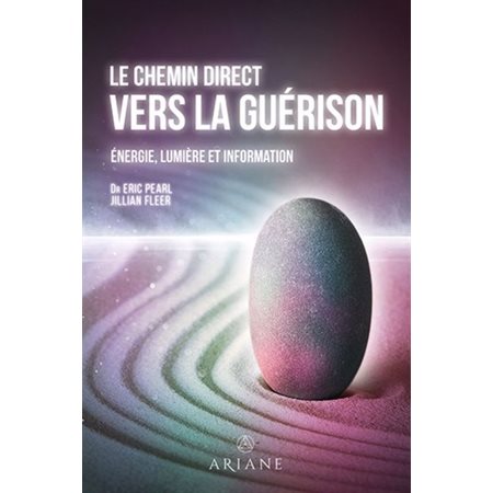 Le chemin direct vers la guérison : Énergie, lumière et information