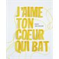 J'aime ton coeur qui bat