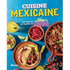 Cuisine mexicaine : Les secrets de famille de Tacos Frida