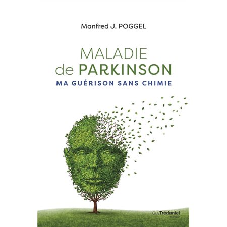 Maladie de Parkinson : Ma guérison sans chimie