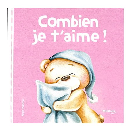 Combien je t'aime ! : Mes premières émotions : Couverture rigide