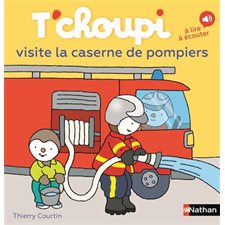 T''choupi visite la caserne de pompiers : Albums T'choupi
