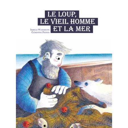 Le loup, le vieil homme et la mer : Couverture rigide