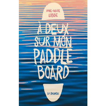 À deux sur mon paddle board : 15-17