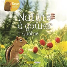 Nature à goûter au Québec : Mes docus pour emporter