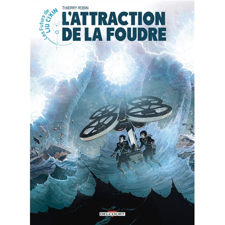 Les futurs de Liu Cixin T.07 : L'attraction de la foudre : Bande dessinée