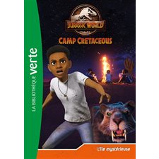 Jurassic World : camp cretaceous T.15 : L'île mystérieuse : Bibliothèque verte : 6-8