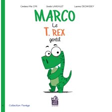 Marco le T.Rex gentil : Collection manège : Couverture souple : Pour les 3 à 6 ans