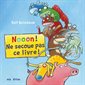 Nooon ! Ne secoue pas ce livre ! : Un livre d'images Minedition : Couverture rigide