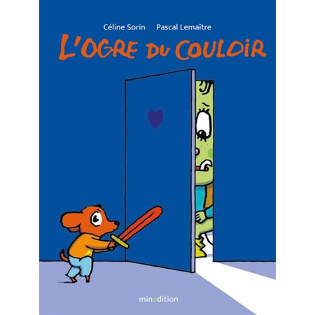 L'ogre du couloir : Un livre d'images Minedition : Couverture rigide