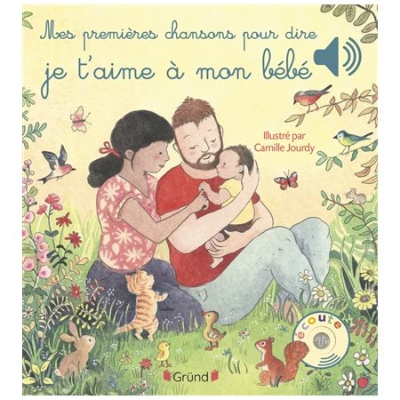 Mes premières chansons pour dire je t'aime à mon bébé : Livre sonore : Livre cartonné