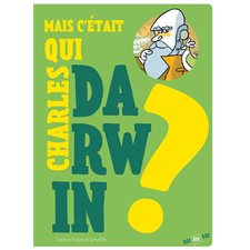 Mais c'était qui Darwin ? : Doc qui doc