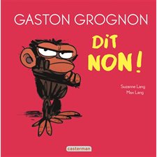 Gaston Grognon dit non : Livre cartonné