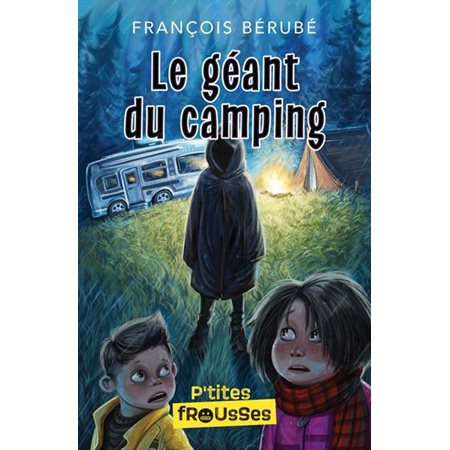 Le géant du camping : P'tites frousses : 6-8