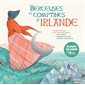 Berceuses et comptines d'Irlande : Comptines du monde : Livre + CD