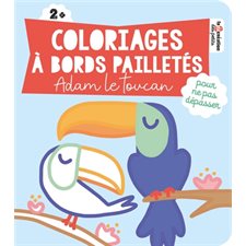 Coloriages à bords pailletés : Adam le toucan