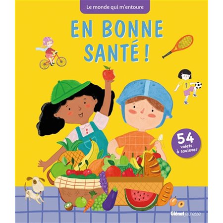 En bonne santé ! : 54 volets à soulever : Le monde qui m'entoure