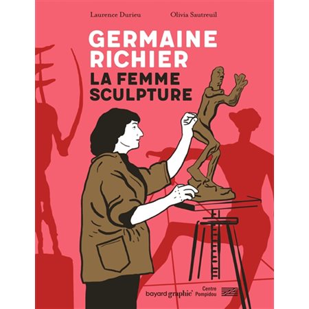 Germaine Richier : La femme sculpture : Bayard graphic' : Bande dessinée