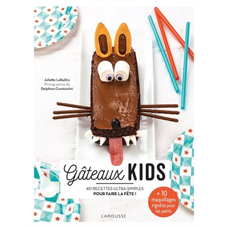 Gâteaux kids : 40 recettes ultra-simples pour faire la fête !