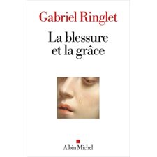 La blessure et la grâce