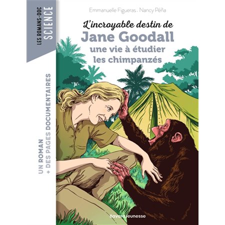 L'incroyable destin de Jane Goodall, une vie à étudier les chimpanzés : Bayard poche. Les romans-doc. Science