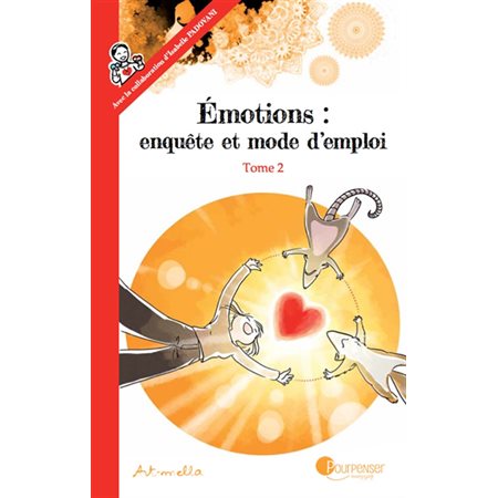 Emotions : enquête et mode d'emploi T.02 : A la source des émotions : les besoins : Bande dessinée : 6 -8