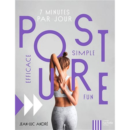 Posture : Efficace, simple, fun : 7 minutes par jour