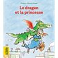 Le dragon et la princesse : Les belles histoires
