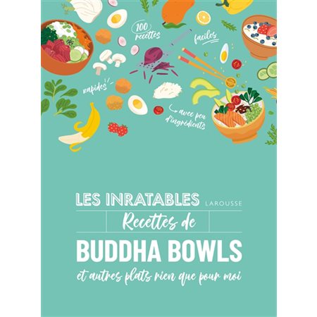 Les inratables recettes de buddha bowls : Et autres plats rien que pour moi