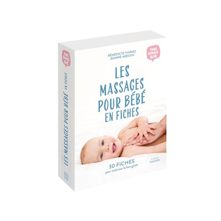 Les massages pour bébé en fiches : 30 fiches pour maîtriser le bon geste