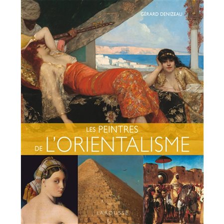 Les peintres de l'orientalisme