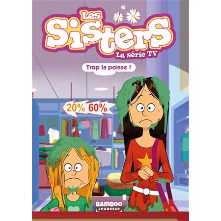 Les sisters : la série TV T.59 : Trop la poisse ! : 6-8