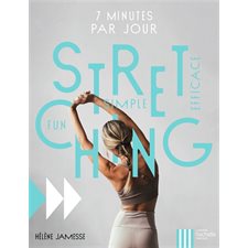Stretching : Fun, simple, efficace : 7 minutes par jour