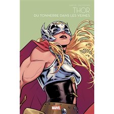 Marvel. Marvel super-héroïnes T.06 : Thor : Du tonnerre dans les veines : Bande dessinée : Couverture souple