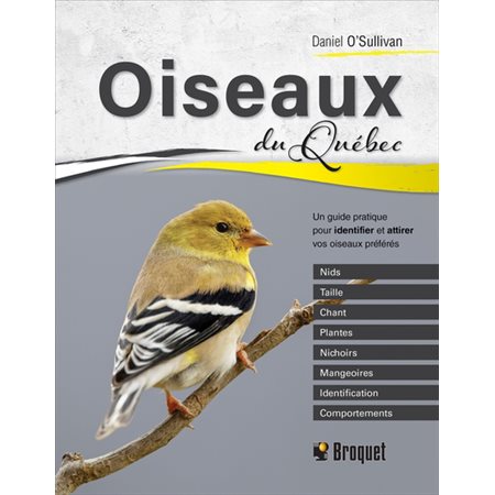 Oiseaux du Québec : Un guide pratique pour identifier et attirer vos oiseaux préférés : Couverture rigide