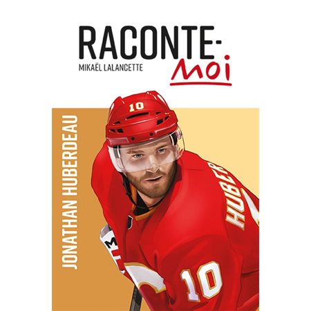 Raconte-Moi T.56 : Jonathan Huberdeau