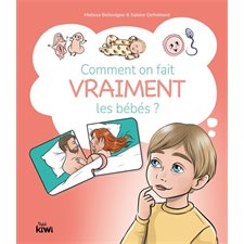 Comment on fait vraiment les bébés ? : 5-10 ans