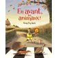 En avant, les animaux ! : Couverture rigide