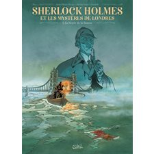 Sherlock Holmes et les mystères de Londres T.01 : La noyée de la Tamise : Bande dessinée