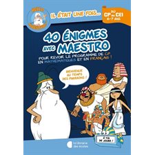 40 énigmes avec Maestro, du CP au CE1, 6-7 ans : Pour revoir le programme de CP en mathématiques et en français ! : Bienvenue au temps des pharaons !