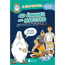 40 énigmes avec Maestro, du CE1 au CE2, 7-8 ans : Pour revoir le programme de CE1 en mathématiques et en français ! : Bienvenue au temps des Romains !