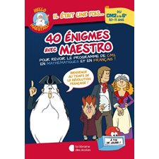 40 énigmes avec Maestro, du CM2 à la 6e, 10-11 ans : Pour revoir le programme de CM2 en mathématiques et en français ! : Bienvenue au temps de la Révolution française !