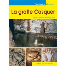 La grotte Cosquer : Préhistoire Gisserot