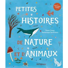 Petites histoires de nature et d'animaux : Histoires vraies