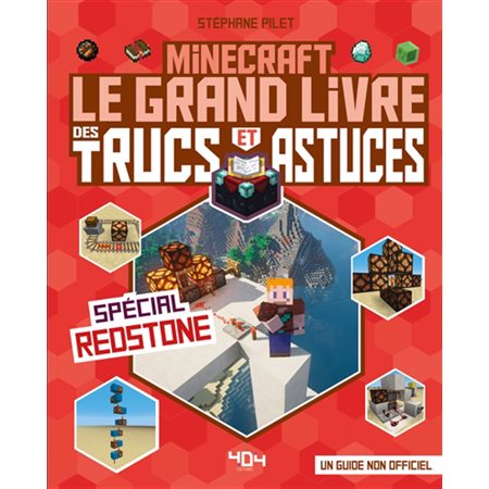 Minecraft :Lle grand livre des trucs et astuces, spécial Redstone : Un guide non officiel