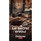 Le secret enfoui : Frissons de poche : 9-11